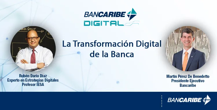 Bancaribe Digital: Los retos de la banca y la Transformación Digital