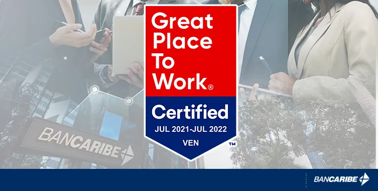 Bancaribe nuevamente recibió la certificación Great Place to Work® Venezuela 2021-2022