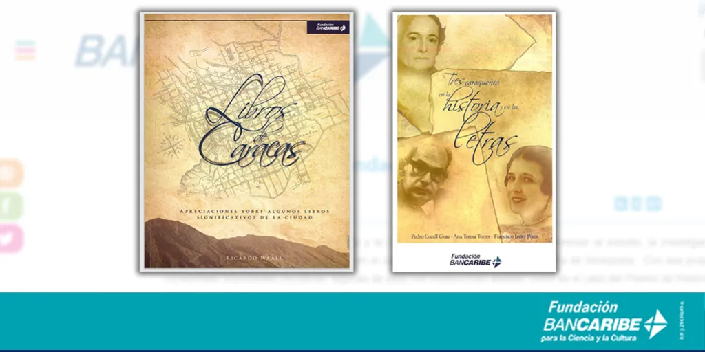 Con motivo del 454 Aniversario de Caracas, la Fundación Bancaribe pone a disposición de sus lectores, en su Biblioteca Digital, dos obras dedicadas a la ciudad