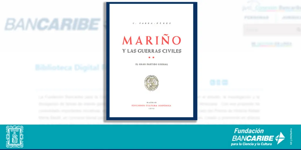 Mariño y las guerras civiles de Caracciolo Parra Pérez, disponible en la Biblioteca Digital de la Fundación Bancaribe para la Ciencia y la Cultura